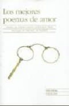los mejores poemas de amor: desde quevedo hasta nuestros dias-miguel a. munarriz-9788496592537