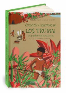 cuentos y leyendas trumai-claire merleau ponty-cecile mozziconacci-9788496629837