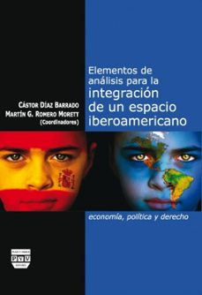 elementos de analisis para la integracion de un espacio iberoamer icano-castor diaz barroso-9788496780637