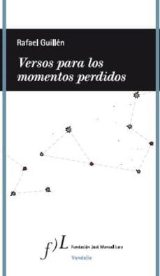 versos para los momentos perdidos-rafael guillen-9788496824737