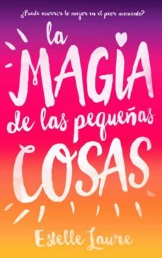 la magia de las pequeñas cosas-estelle laure-9788496886537
