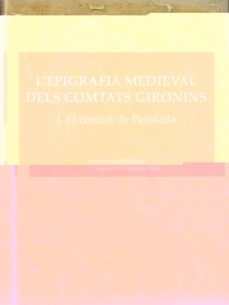 l epigrafia medieval dels comtats gironins : i el comtat de peral ada-antoni cobos fajardo-9788496905337