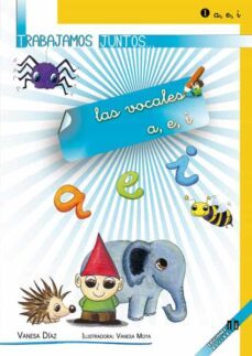 trabajamos juntos 01 las vocales a e i-9788497007337