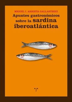 apuntes gastronomicos sobre la sardina iberoatlantica-miguel i. arrieta gallastegui-9788497044837