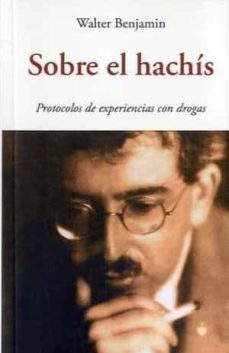 sobre el hachis: protocolos de experiencias con drogas-walter benjamin-9788497162937