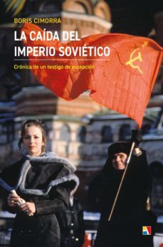 la caida del imperio sovietico-boris cimorra-9788497392037