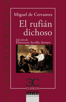 el rufian dichoso-miguel de cervantes saavedra-9788497409537