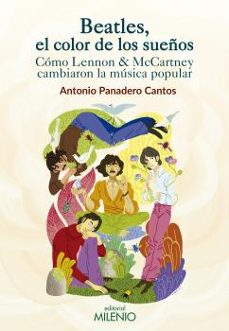beatles, el color de los sueños: como lennon & mccartney cambiaron la musica popular-9788497437837