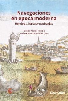 navegaciones en epoca moderna-vicente pajuelo moreno-jose maria garcia redondo-9788497444637
