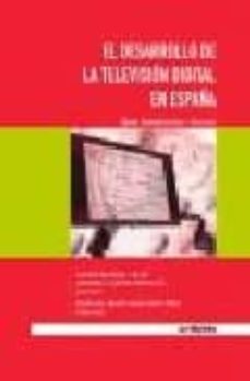 desarrollo de la television digital-jose javier marzal felici-9788497452137