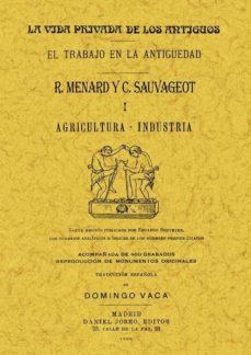 el trabajo en la antiguedad i: agricultura-industria (ed. facsimi l 1923)-rene menard-claude sauvageot-9788497610537