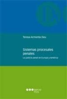 sistemas procesales penales: la justicia penal en europa y americ a-teresa armenta deu-9788497689137