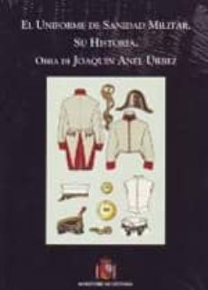 el uniforme de sanidad militar. su historia-joaquin anel urbez-9788497816137