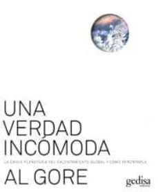 una verdad incomoda: la crisis planetaria del calentamiento globa l y como afrontarla-al gore-9788497842037