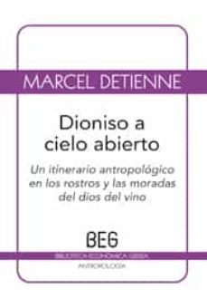 dionisio a cielo abierto: un itinerario antropologico en los rost ros y las moradas del dios del vino-9788497845137