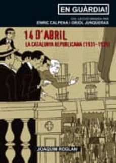 14 d abril: la catalunya republicana (1931-1939)-9788497912037