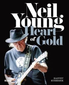 neil young: heart of gold-harvey kubernik-9788498019537