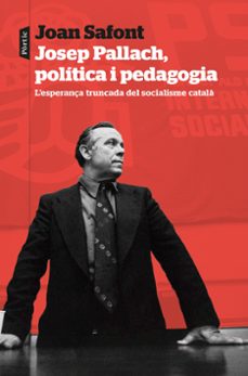 josep pallach, politica i pedagogia-9788498095937