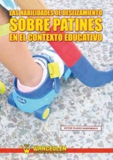 habilidades de deslizamiento sobre patines en el contexto educativo (ebook)-victor tejeiro-9788498238037