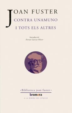 contra unamuno i tots els altres-joan fuster-9788498241037