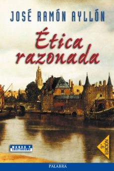 etica razonada (8ª ed.)-jose ramon ayllon-9788498404937