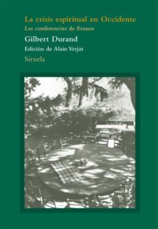 la crisis espiritual en occidente: las conferencias de eranos-gilbert durand-9788498416237