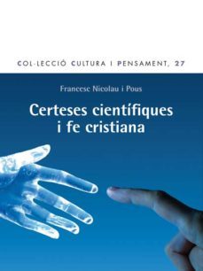 certeses cientifiques i fe cristiana-francesc nicolau i pous-9788498466737