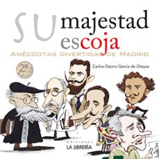 su majestad escoja. anécdotas divertidas de madrid-carlos osorio garcia de oteyza-9788498736137
