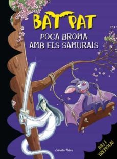 bat pat 15: poca broma amb els samurais-roberto pavanello-9788499322537