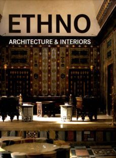 ethno. architecture & interiors-aitana lleonart-9788499367637