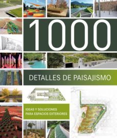 1000 detalles de paisajismo: ideas y soluciones para espacios ext eriores-9788499369037