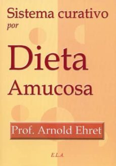 sistema curativo por dieta amucosa (2ª ed.)-9788499500737