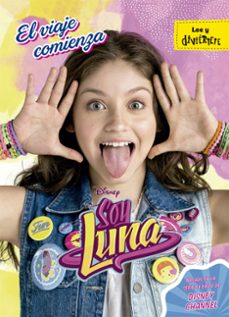 soy luna. el viaje comienza-9788499518237