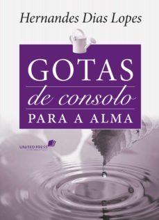 gotas de consolo para a alma (ebook)-hernandes dias lopes-9788524304637