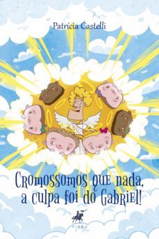 cromossomos que nada, a culpa foi do gabriel! (ebook)-patricia castelli-9788530004637