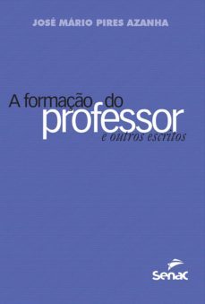 a formaço do professor e outros escritos (ebook)-jose mario pires azanha-9788539603237