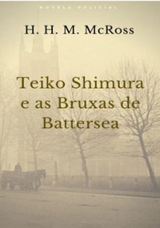 teiko shimura e as bruxas de bettersea (ebook)-h. h. m. mcross-9788545502937