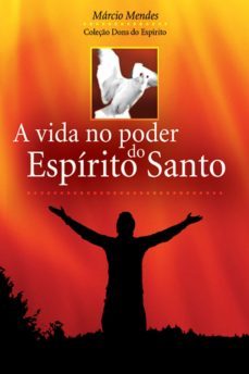 a vida no poder do espirito santo (ebook)-marcio mendes-9788576772637