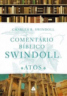 comentario biblico swindoll: atos dos apostolos (ebook)-charles r. swindoll-9788577425037