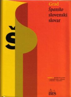 spansko-slovenski slovar = diccionario español-esloveno-anton grad-9788634114737