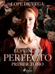 el principe perfecto. primer tomo (ebook)-felix lope de vega y carpio-9788726617337