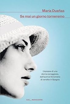 se mai un giorno torneremo-maria dueñas-9788804807537