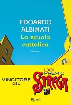la scuola cattolica (premio strega 2016)-edoardo albinati-9788817086837