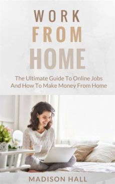 work from home: the ultimate guide to online jobs and how to make money from home (ebook)-9788822866837