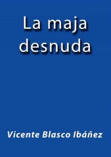 la maja desnuda (ebook)-vicente blasco ibañez-vicente blasco ibañez-vicente blasco ibañez-9788826041537