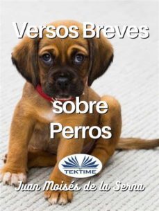 versos breves sobre perros (ebook)-juan moises de la serna-9788835433637