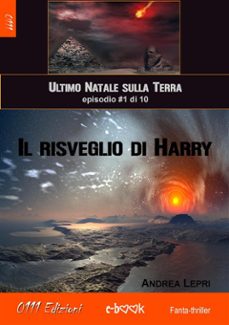il risveglio di harry - l'ultimo natale sulla terra ep. @1 di 10 (ebook)-9788863078237