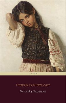 netochka nezvanova (centaur classics) (ebook)-fiodor dostoievski-9788892587137