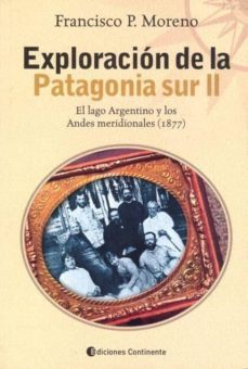 exploracion de la patagonia sur ii: el lago argentino y los andes meridionales (1877)-9789507542237