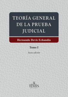 teoria general de la prueba judicial 2tomos-hernando devis echandia-9789583508837